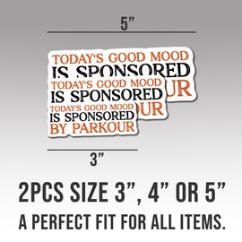 (2pcs) Parkour Sticker, Sports Lovers Motivational for Freerunners, Traceurs, Urban Athletes, Today's Good Mood is Sponsored by Parkour for Water Bottles, Laptop, Window, Notebooks - Waterproof 5"