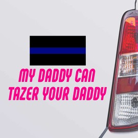 Custom Brother - My Daddy CAN TAZER Your Daddy Police Cop Pink Color Car Laptop Wall Bumper Decal Sticker, DesR16