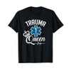 Trauma Queen T-Shirt Healthcare Tee T-Shirt