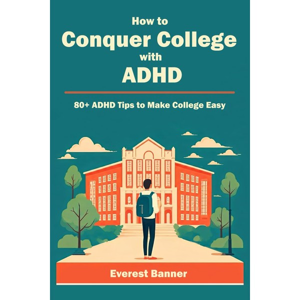 How to Conquer College with ADHD: 80+ ADHD Tips to