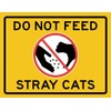 Do Not Feed Stray Cats Sign - Business Safety 8"