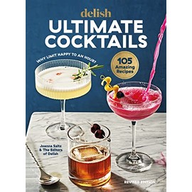 Delish Ultimate Cocktails: Why Limit Happy to an Hour? (REVISED EDITION)