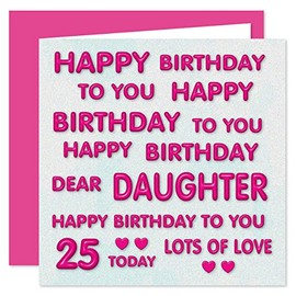 Daughter 25th Happy Birthday Card - Happy Birthday To You Dear Daughter - Perfect Pink Design - 25 Today