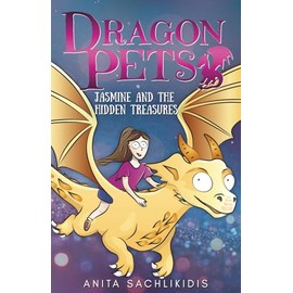 Jasmine and the Hidden Treasures (Dragon Pets #1): Magical Fantasy Adventure Series for Children Aged 6 - 10