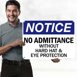 Notice No Admittance Without Hard Hat And Eye Protection Sign, 18x24 Inches, 55 mil thick HDPS (high density polystyrene), Made in USA by My Sign Center