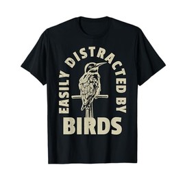 Easily Distracted By Birds T-Shirt