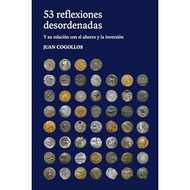 53 reflexiones desordenadas: Y su relación con el ahorro y la inversión