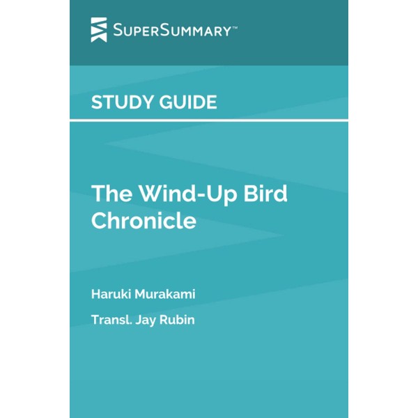 Study Guide: The Wind-Up Bird Chronicle by Haruki Murakami, Transl.