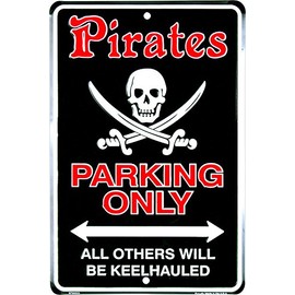 1 X Pirates Parking Only, All Others Will Be Keelhauled