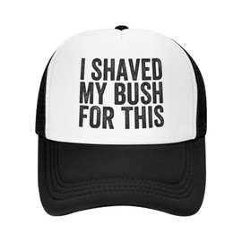 Generic I Shaved My Bush for This Hat for Women's I Shaved My Bush for This Shirt Snapback Caps Funny Hat, Black 240713-9