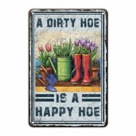 KIYOYO A Dirty Hoe Is A Happy Hoe Rustic Metal Sign Plaques Funny Garden Signs Decorative Farmhouse Yard Poster Outside Gardening Fence for Home Patio Lawn Wall Decor 12x8 Inch