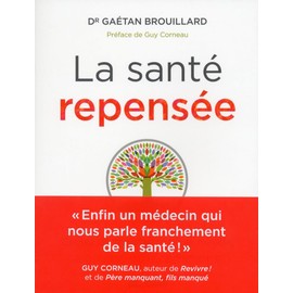 La santé repensée: Cessez de chercher la pilule miracle, agissez différemment