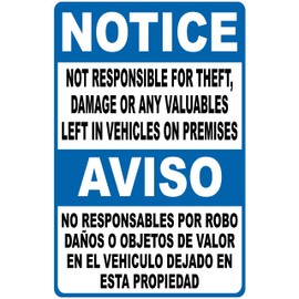Notice Not Responsible For Theft, Damage Or Any Valuables Left In Vehicles On Premises. Aviso No Responsables Por Robo Danos O Objetos De Valor En El Vehiculo Dejado En Esta Propiedad Bilingual Sign. 9x12 Metal