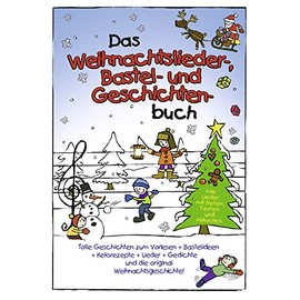 Das Weihnachtslieder-, Bastel-Und Geschichtenbuch