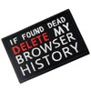 Delete your browser history in case of dead embroidered Velcro