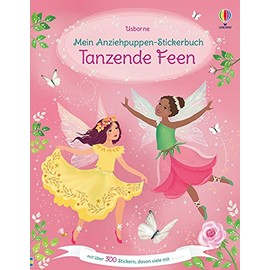 Mein Anziehpuppen-Stickerbuch: Tanzende Feen: über 300 Sticker, davon viele mit Glitzer (Meine Anziehpuppen-Stickerbücher)