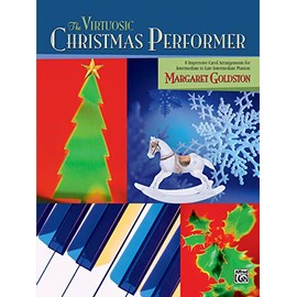 The Virtuosic Christmas Performer: 8 Impressive Carol Arrangements for Intermediate to Late Intermediate Pianists