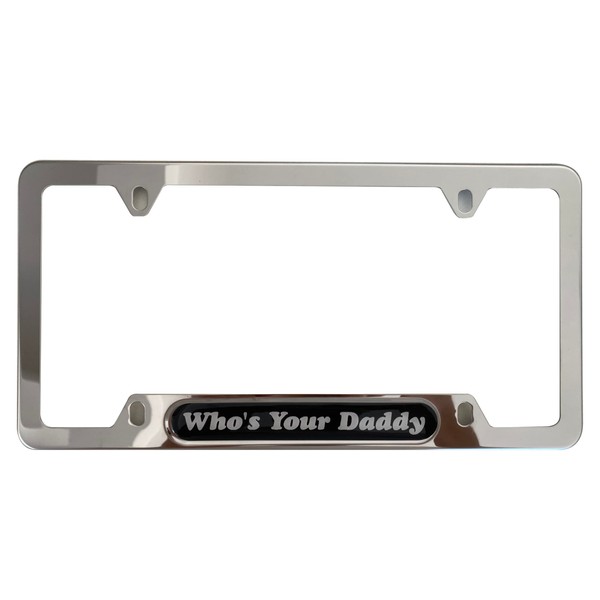 Who's Your Daddy License Plate Frame, Funny Car Accessory Cover