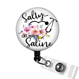 Salty Like Normal Saline Retractable Badge Holder, Funny Nurse Badge Reel, Funny Salty Like Normal Saline Nurse Badge Reel, Funny Badge Clip