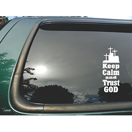 Keep Calm and Trust God- Die Cut Vinyl Window Decal/sticker for Car/Truck/Laptop 3"x8"
