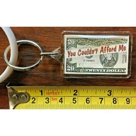 $20 Dollar Bill "You Couldn't Afford Me" Twenty Dollars Key Chain