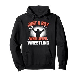 Just A Boy Who Loves Wrestling Wrestler Funny Pullover Hoodie