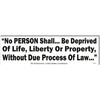5th Amendment Due Process Quote Constitutional Rights Bumper Sticker, 3