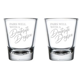 MIP Set of 2 Shot Glasses 1.75oz Shot Glass Gift Pairs Well With A Doctorate Degree Funny Doctor Graduation Graduate Grad