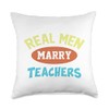 Real Men Marry Teachers Designs Real Men Marry Teachers Funny
