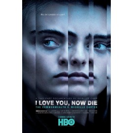 I Love You Now Die The Commonwealth Michelle Carter Poster 18'' x 28'' ID-1-60