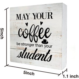 Rustic Teacher Coffee Wood Box Sign Funny Teacher Wooden Box Sign Farmhouse Home Classroom Desk Shelf Decor Teacher Appreciation Gift (5 X 5 Inch)