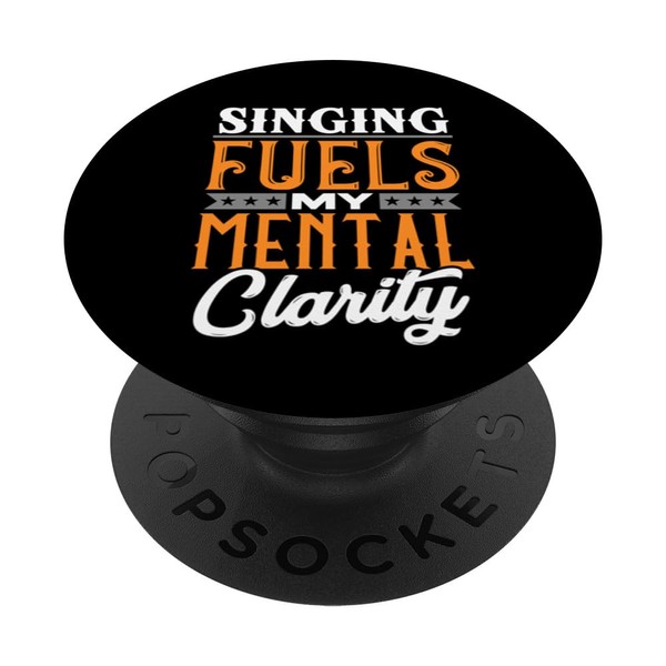 Singing Fuels My Mental Clarity - Vocalist Mindfulness Zitat PopSockets