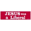 EvolveFISH Jesus was a Liberal Bumper Sticker - [11" x