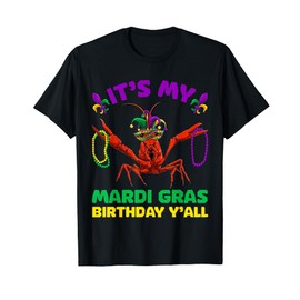 It's My Mardi Gras Birthday Y’all Crawfish Shirt, Men Women T-Shirt