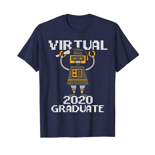 Virtual 2020 Graduate Funny Robot Quote Remote Learning T-Shirt