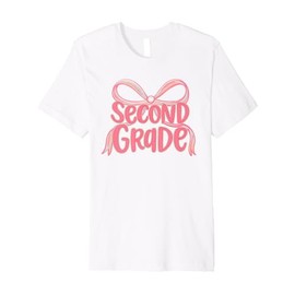 Preppy Second Grade Coquette Bow Back To School Teacher Girl Premium T-Shirt