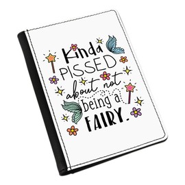 Kinda Pissed About Not Being A Fairy Passport Holder Cover