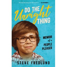 Do the Unright Thing: Memoir of a People Pleaser