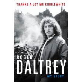 Thanks a Lot Mr Kibblewhite: My Story