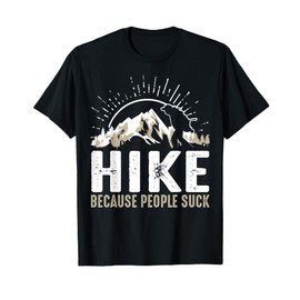Funny Hiking Art For Men Women Hiker Backpacking Hike Hiking T-Shirt