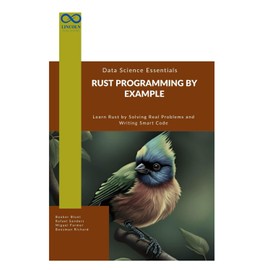 Rust Programming by Example: Learn Rust by Solving Real Problems and Writing Smart Code