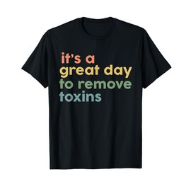Its Good Day To Remove Toxins Vintage Dialysis Tech Nurse T-Shirt