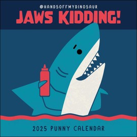 HandsOffMyDinosaur 2025 Wall Calendar: Jaws Kidding!