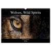 Wolves, Wild Spirits (Wall Calendar 2026 DIN A3 Landscape), CALVENDO