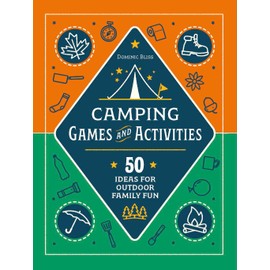 Camping Games and Activities: 50 Ideas for Outdoor Family Fun