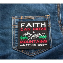 Faith Can Move Mountains Embroidered Patch. Size: 3.8 X 3.8 inches.
