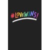 Love Wins Journal: Pride Rainbow Notebook Unique Gift Idea