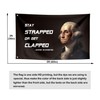 ToFlagify Stay Strapped or Get Clapped Funny Quote Flags Meme