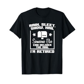 Funny Retired Postal Worker Mailman Retirement Gift T-Shirt T-Shirt