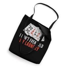 I Don't Even Fold My Laundry Poker Card Player Tote Bag